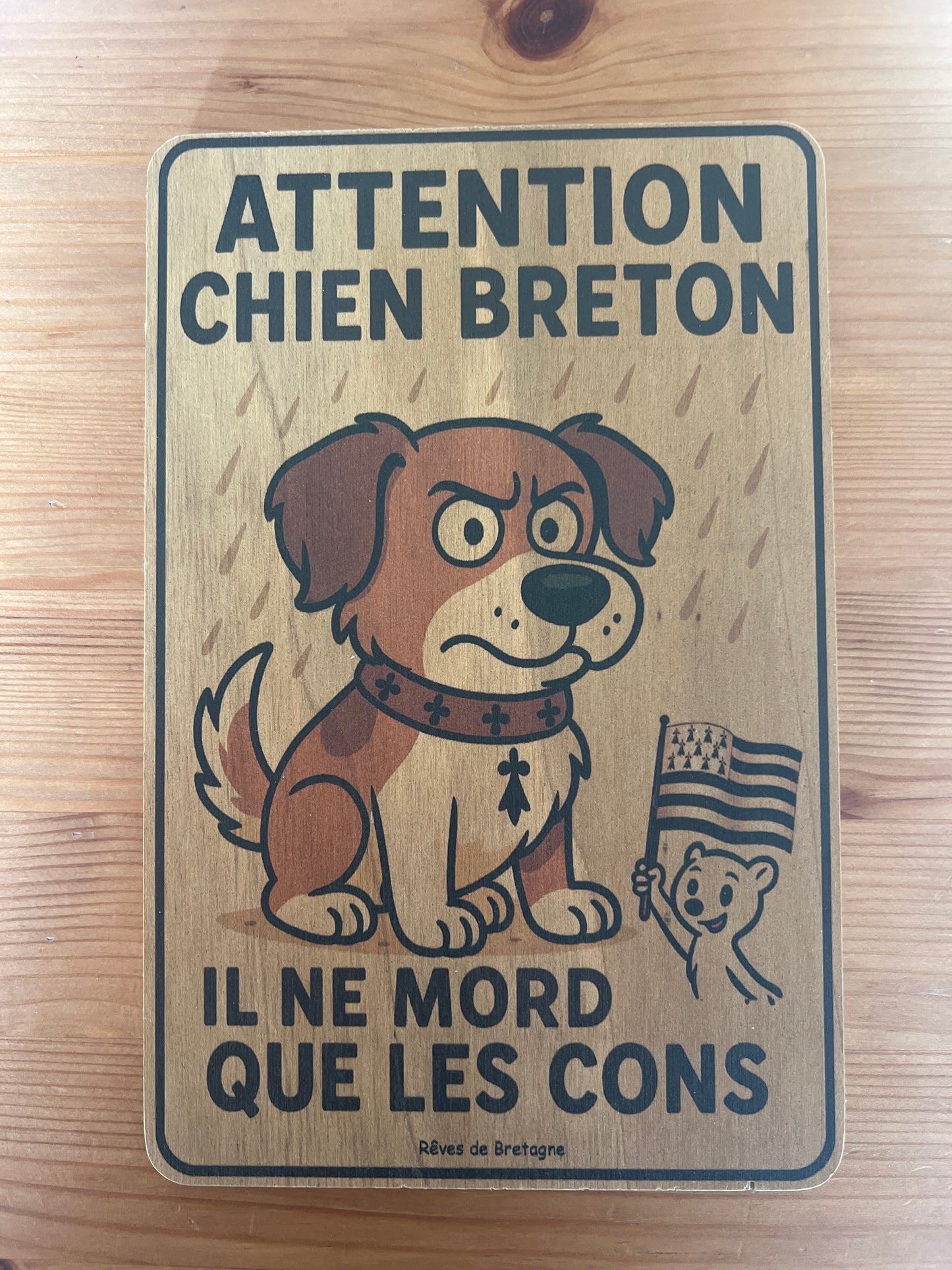 đ¶ Plaque en bois "Attention Chien Breton â Il ne mord que les cons"