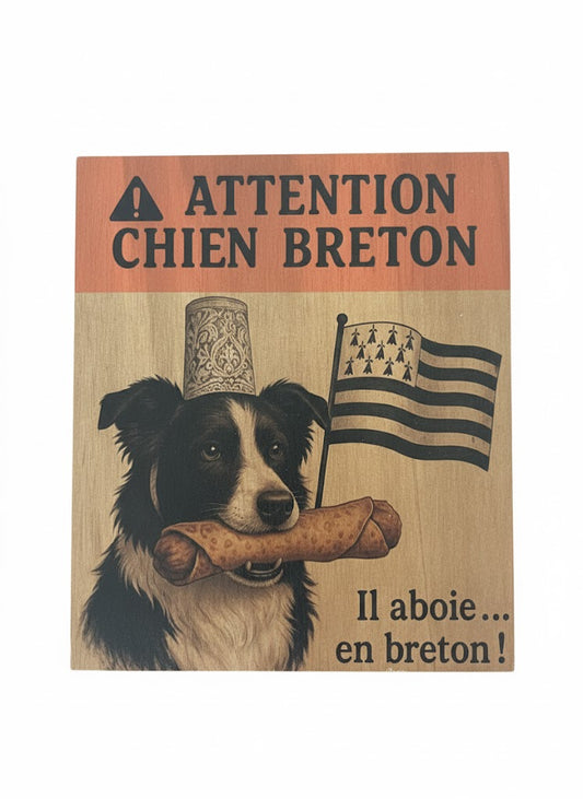 🐾 Plaque en bois « Attention Chien Breton » – Il aboie… en breton !