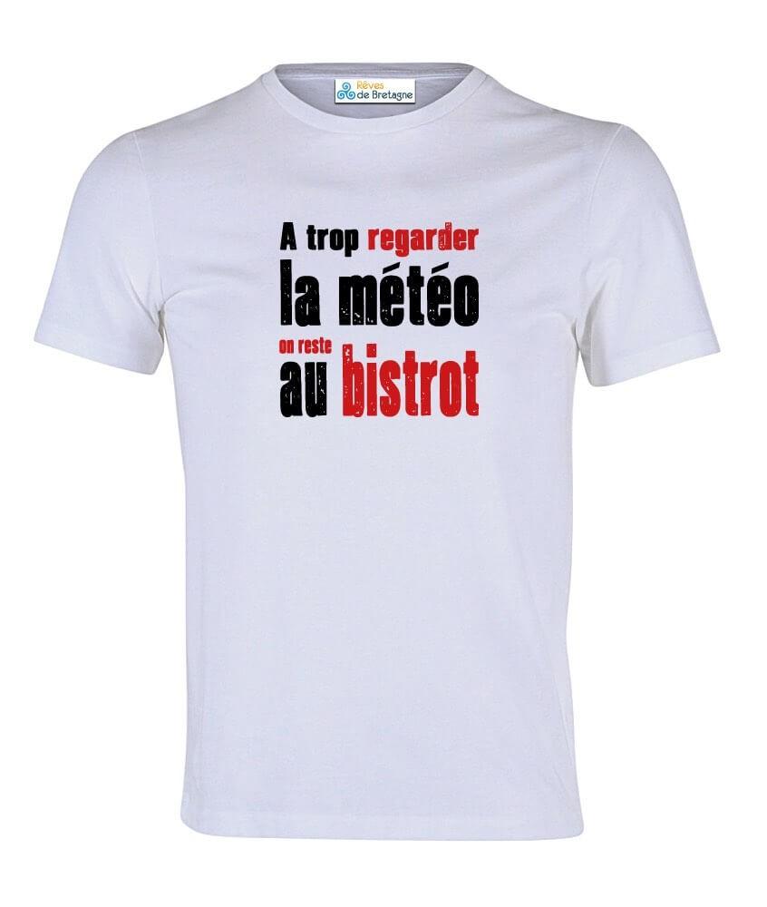 Tee-shirt Breton A Trop Regarder La Météo, on Reste au Bistrot